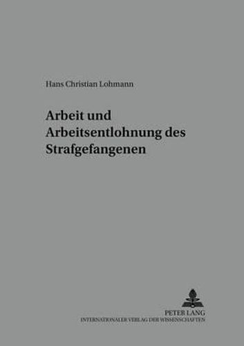 Arbeit und Arbeitsentlohnung des Strafgefangenen