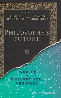 Cover image for Philosophy's Future: The Problem of Philosophical Progress