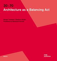 Cover image for 30:70: Architecture as a Balancing Act