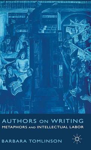 Cover image for Authors on Writing: Metaphors and Intellectual Labor