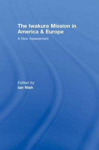 Cover image for The Iwakura Mission to America and Europe: A New Assessment