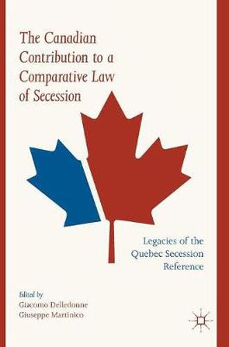 Cover image for The Canadian Contribution to a Comparative Law of Secession: Legacies of the Quebec Secession Reference