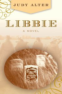 Cover image for Libbie: A Novel About Elizabeth Bacon Custer