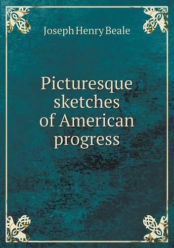 Cover image for Picturesque sketches of American progress