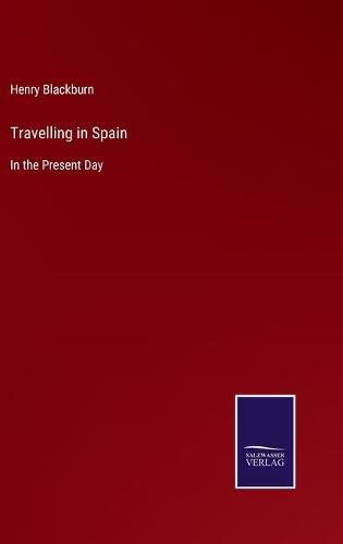 Travelling in Spain: In the Present Day