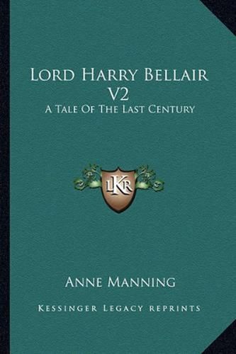 Lord Harry Bellair V2: A Tale of the Last Century