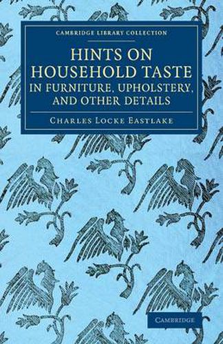 Cover image for Hints on Household Taste in Furniture, Upholstery, and Other Details