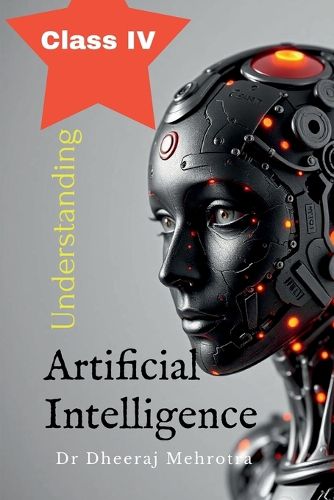 Cover image for Understanding Artificial Intelligence Class IV