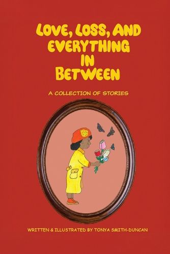 Cover image for Love, Loss, and Everything In Between