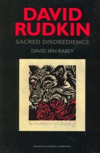 David Rudkin: Sacred Disobedience: An Expository Study of his Drama 1959-1994