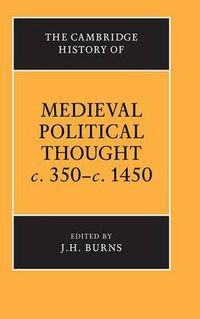 Cover image for The Cambridge History of Medieval Political Thought c.350-c.1450