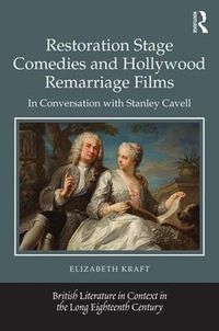 Cover image for Restoration Stage Comedies and Hollywood Remarriage Films: In conversation with Stanley Cavell