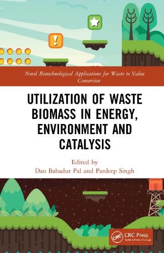 Cover image for Utilization of Waste Biomass in Energy, Environment and Catalysis