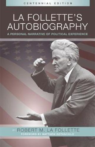 Cover image for La Follette's Autobiography: A Personal Narrative of Political Experiences
