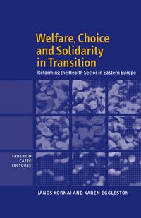 Cover image for Welfare, Choice and Solidarity in Transition: Reforming the Health Sector in Eastern Europe