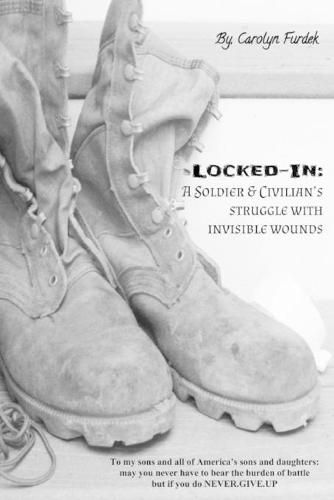 Cover image for Locked-in: A Soldier and Civilian's Struggle with Invisible Wounds