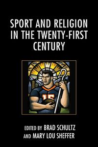 Cover image for Sport and Religion in the Twenty-First Century