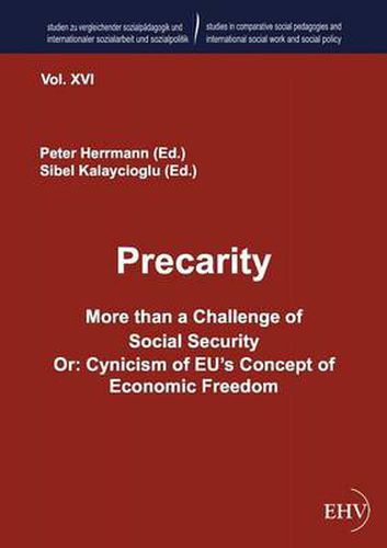 Cover image for Precarity - More than a Challenge of Social Security Or: Cynicism of EU's Concept of Economic Freedom