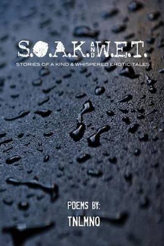 Cover image for S.O.A.K. and W.E.T.: Stories Of A Kind. Whispered Erotic Tales.