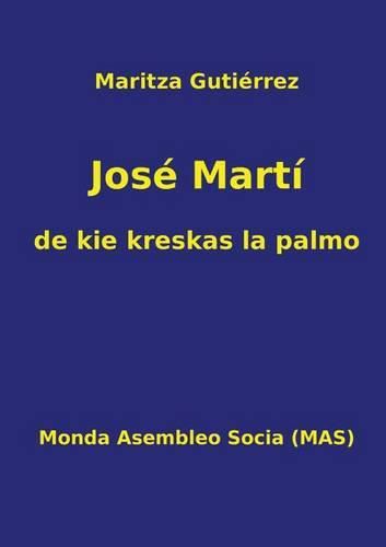 Cover image for Jose Marti - de kie kreskas la palmo