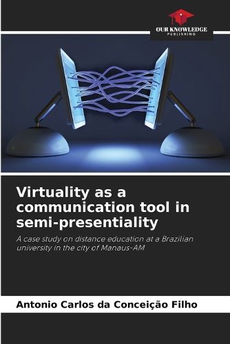 Cover image for Virtuality as a communication tool in semi-presentiality