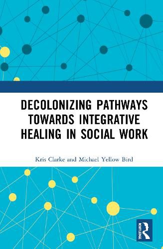 Cover image for Decolonizing Pathways towards Integrative Healing in Social Work