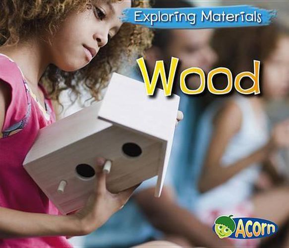 Wood (Exploring Materials)