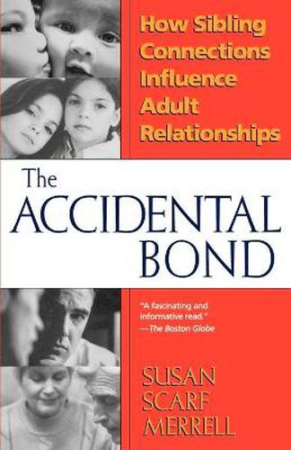 Cover image for Accidental Bond: How Sibling Connections Influence Adult Relationships