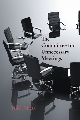 Cover image for The Committee for Unnecessary Meetings