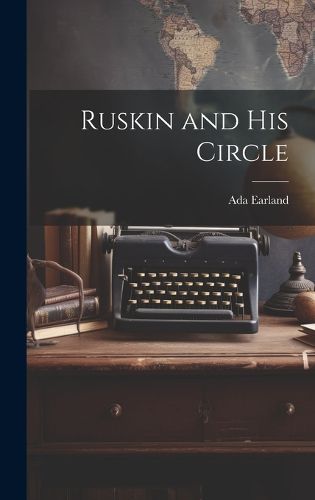 Cover image for Ruskin and His Circle