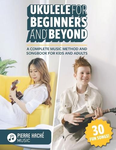 Cover image for Ukulele for Beginners and Beyond