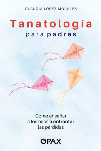 Cover image for Tanatologa para padres