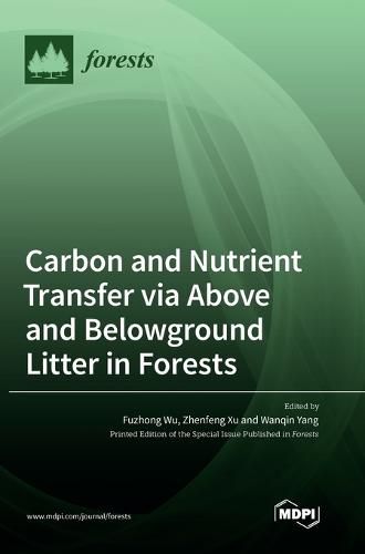 Cover image for Carbon and Nutrient Transfer via Above and Belowground Litter in Forests