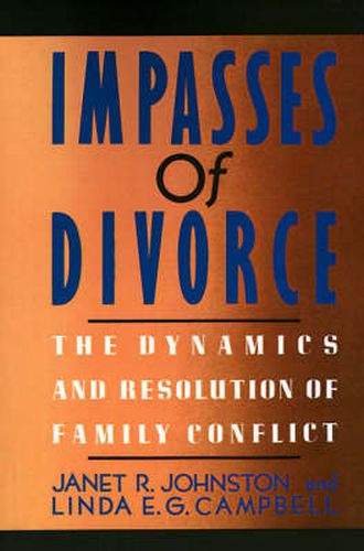 Cover image for Impasses Of Divorce: The Dynamics and Resolution of Family Conflict