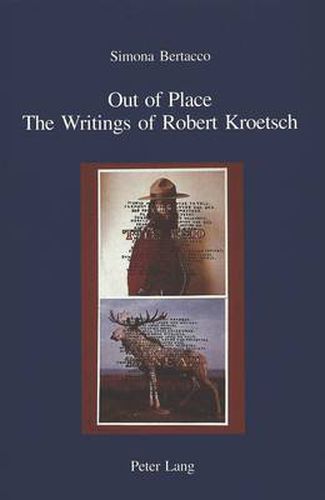 Cover image for Out of Place: The Writings of Robert Kroetsch