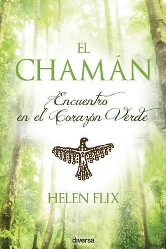 Cover image for El chaman: Encuentro en el Corazon Verde