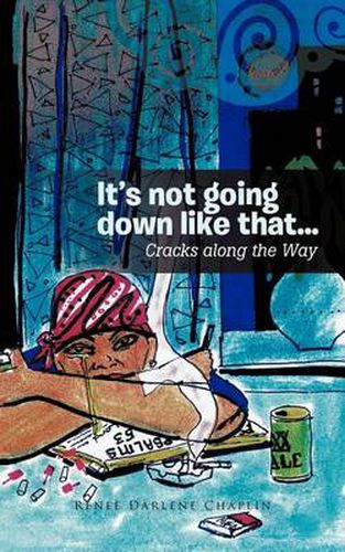 Cover image for It's Not Going Down Like That...: Cracks Along the Way