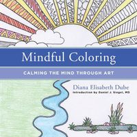 Cover image for Mindful Coloring: Calming the Mind Through Art