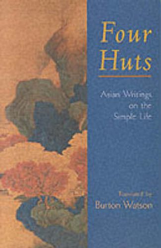 Four Huts: Asian Writings on the Simple Life