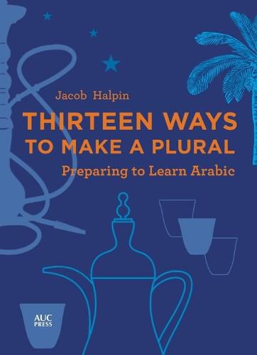 Cover image for Thirteen Ways to Make a Plural: Preparing to Learn Arabic