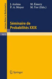 Cover image for Seminaire de Probabilites XXIX