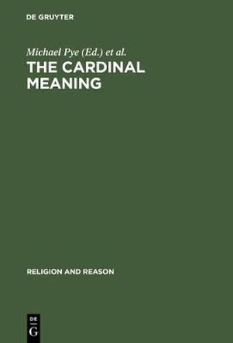 The Cardinal Meaning: Essays in Comparative Hermeneutics: Buddhism and Christianity