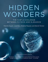 Cover image for Hidden Wonders: The Subtle Dialogue Between Physics and Elegance