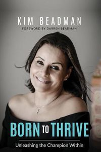 Cover image for Born to Thrive: Unleashing the Champion Within