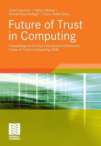 Cover image for Future of Trust in Computing: Proceedings of the First International Conference Future of Trust in Computing 2008