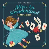 Cover image for Classic Moments From Alice in Wonderland