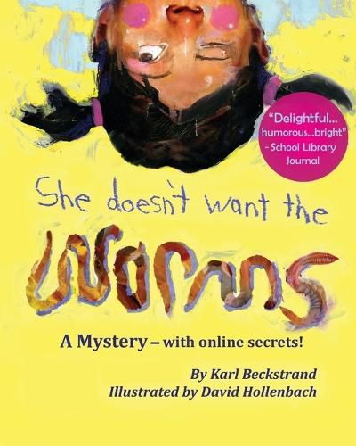 She Doesn't Want the Worms: A Mystery - with online secrets