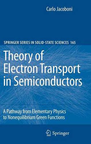 Cover image for Theory of Electron Transport in Semiconductors: A Pathway from Elementary Physics to Nonequilibrium Green Functions