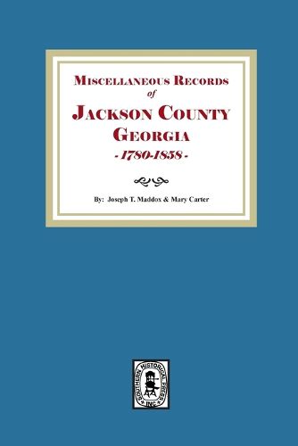Cover image for Miscellaneous Records of Jackson County, Georgia, 1785-1858
