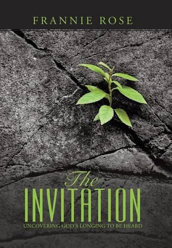 Cover image for The Invitation: Uncovering God's Longing to Be Heard